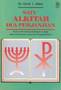 Satu Alkitab Dua Perjanjian, Suatu studi tentang hubungan teologis antara Perjanjian Lama da Perjanjian Baru
