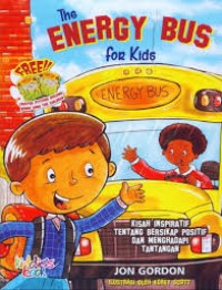 The Energy Bus for Kids: Kisah Inspiratif Tentang Bersikap Positif dan Menghadapi Tantangan