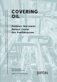 Convering Oil, Panduan Wartawan Meliputi Energi dan Pembangunan