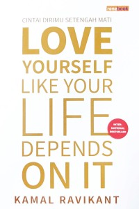 Love Yourself Like Your Life Depends On It, Cintai Dirimu Setengah Mati