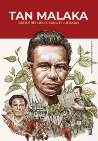 Tan Malaka, Bapak Republik Yang Dilupakan