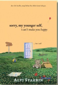 Sorry, my younger self, I can't make you happy