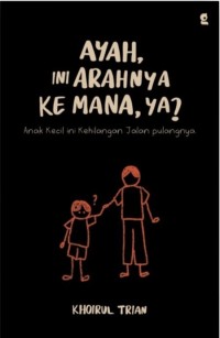 Ayah Ini Arahnya Kemana, Ya?